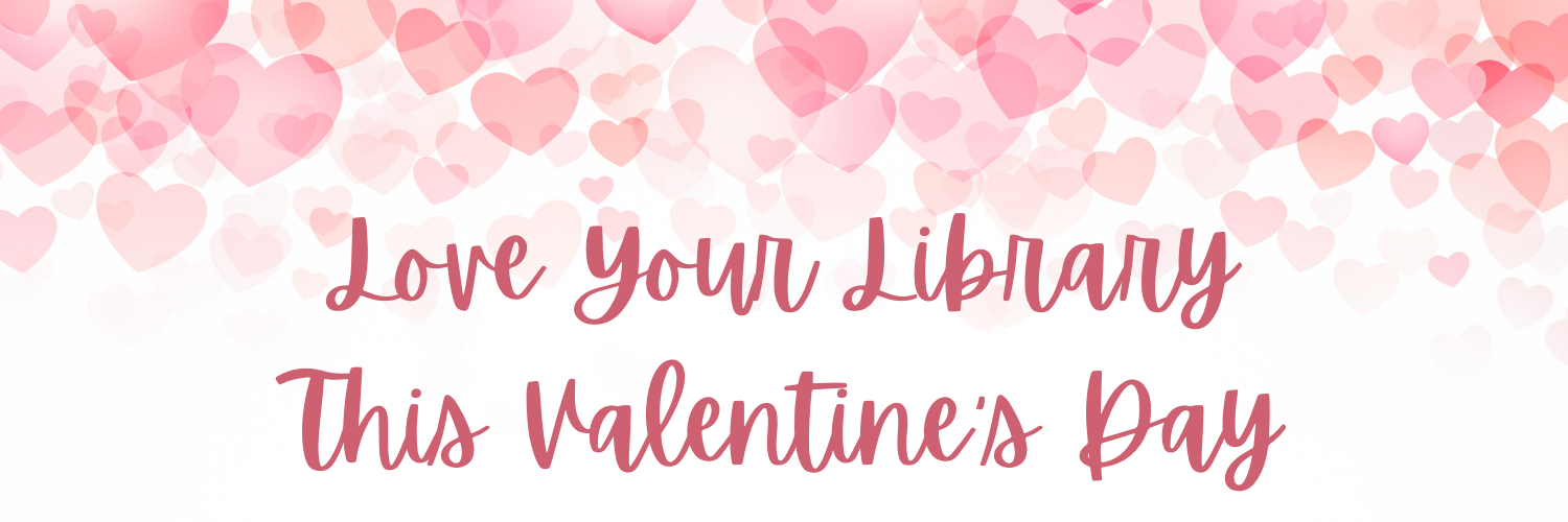 Love Your Library This Valentine's Day