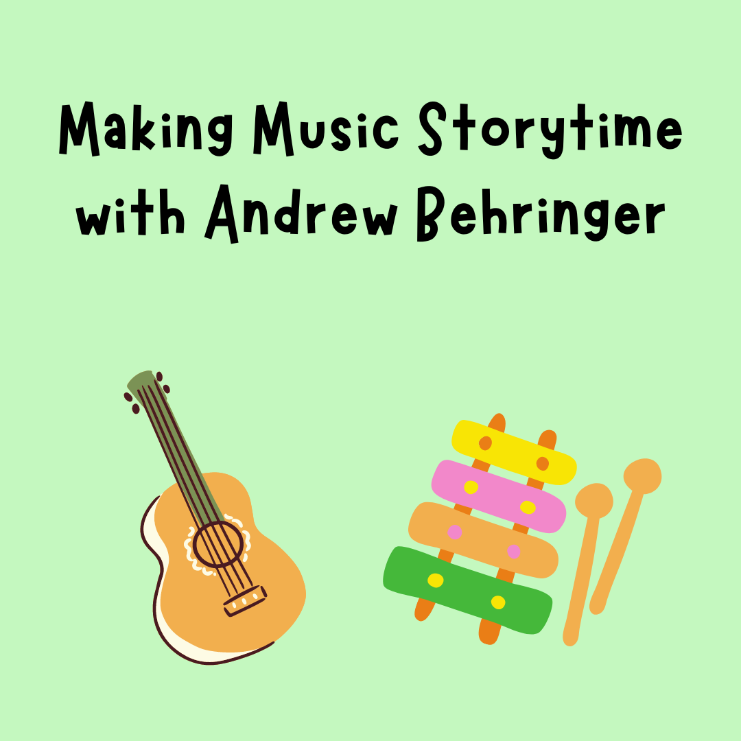 Making Music Storytime with Andrew Behringer