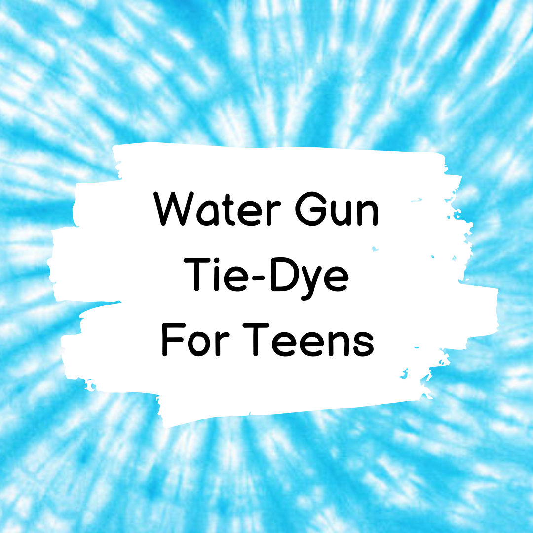 Water Gun Tie-Dye For Teens