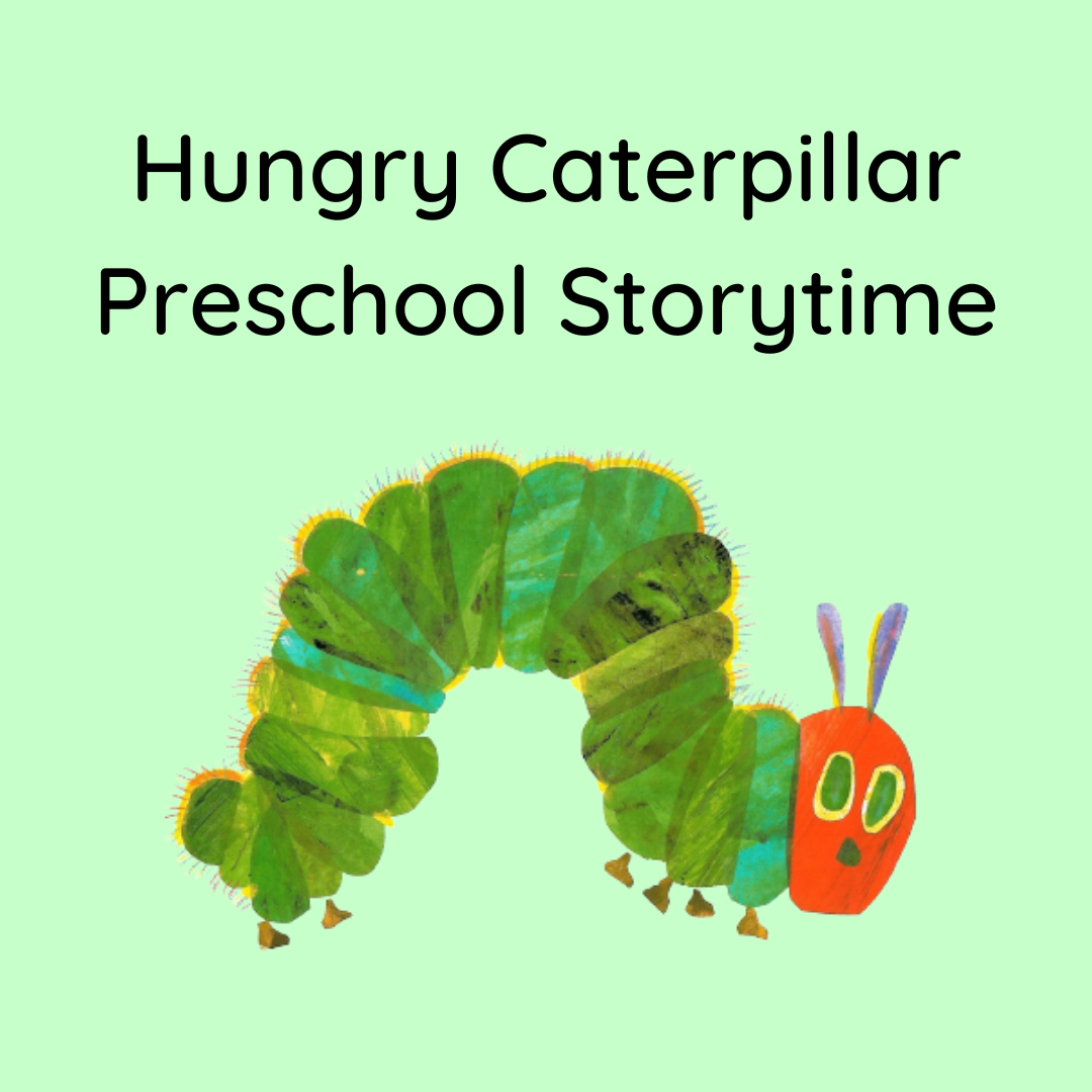hungry caterpillar Preschool Storytime
